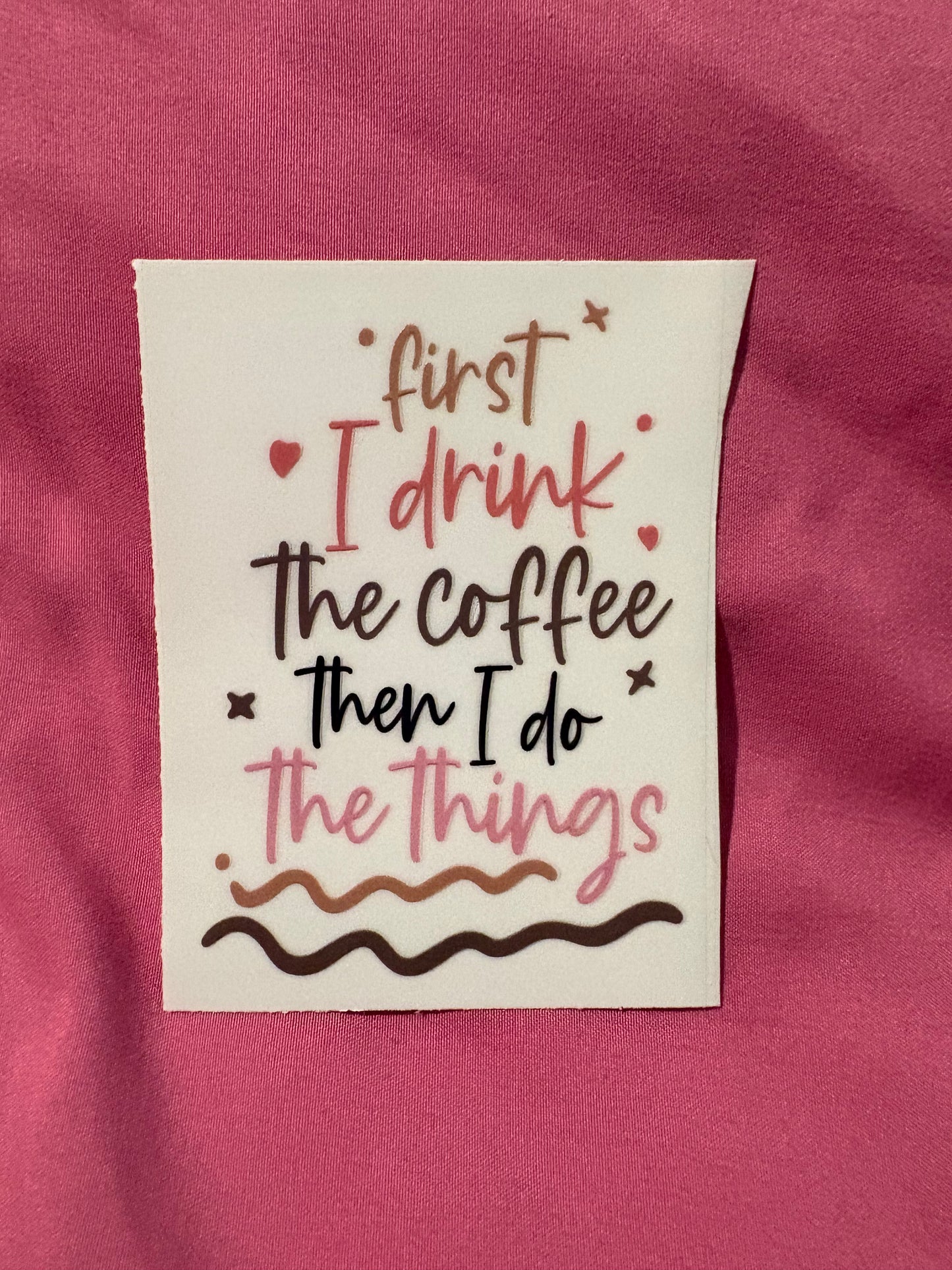 First I Drink The Coffee