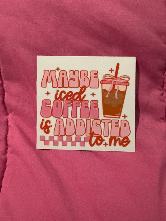Maybe Iced Coffee is Addicted