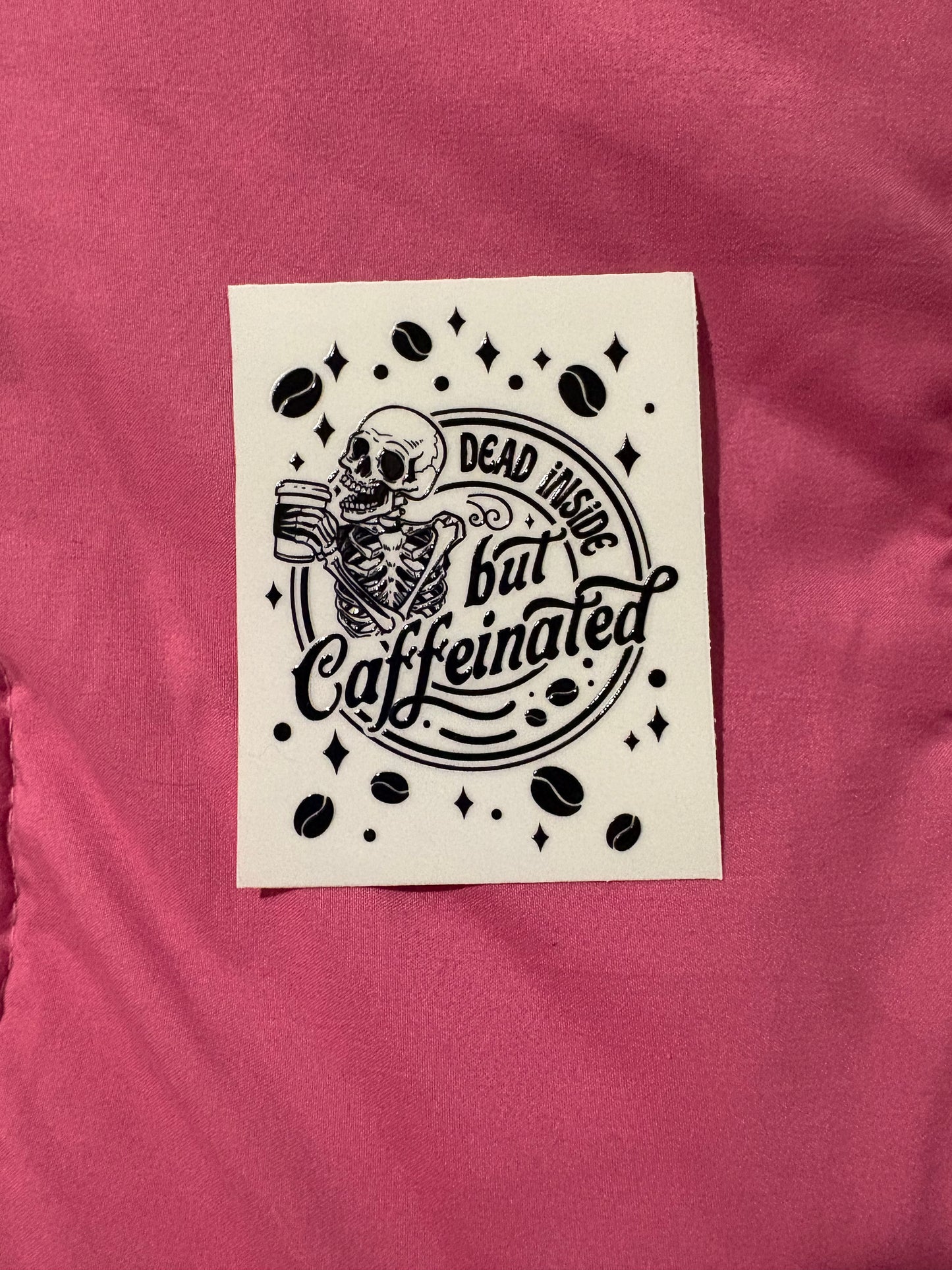 Dead Inside but Caffinated